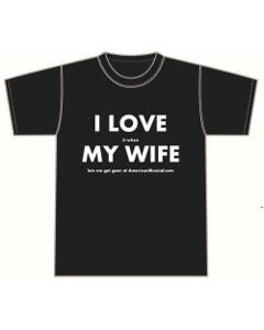 AMS Love My Wife T-Shirt Large