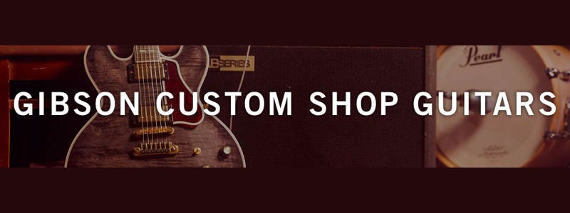 Gibson Custom Shop Guitars