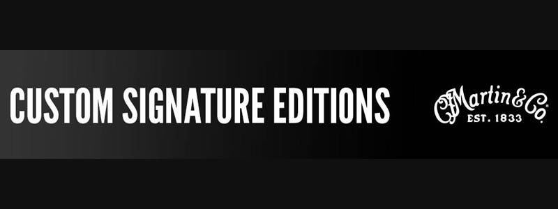 Martin Custom Signature Editions
