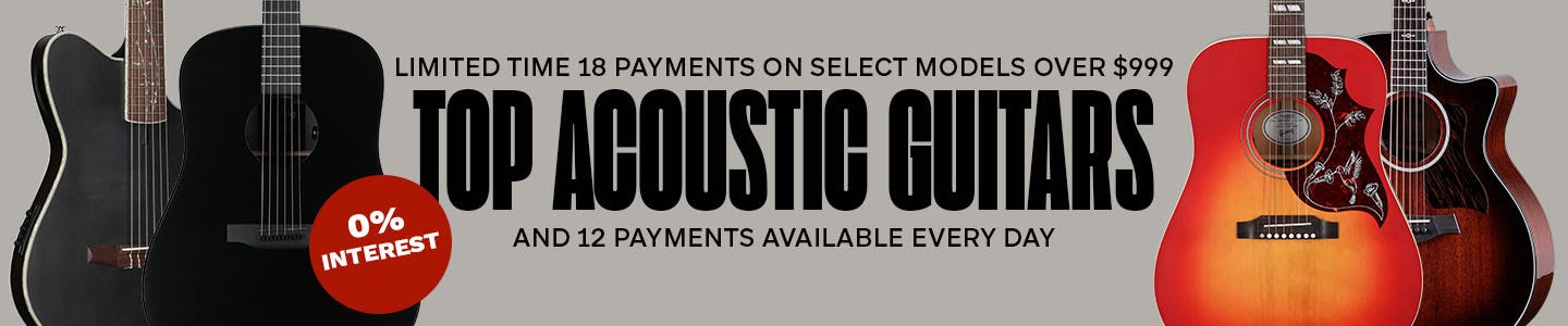 Top Acoustic Guitars - Limited time 18 payments on select models over $999 and 12 payments available every day