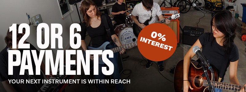 12 or 6 Payments - 0% Interest - Your next instrument is within reach