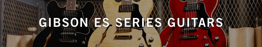 Gibson ES Series Guitars
