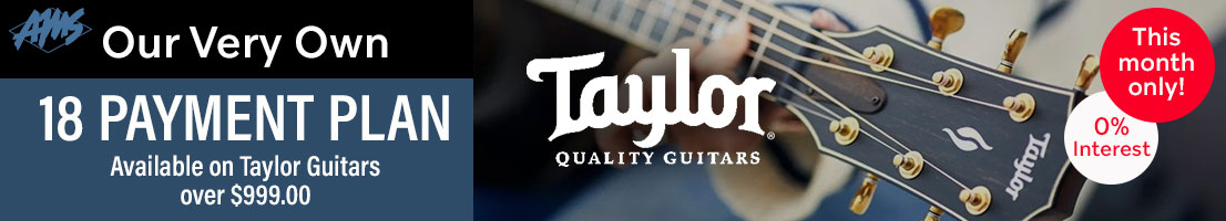 18 Month payment plan available on Taylor Guitars for a limited time!