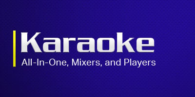 Karaoke - All-In-One, Mixers, and Players